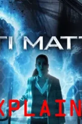 Anti matter explained - DesireMovies, DesireMovies2.My