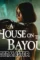 A house on the bayou 1 - DesireMovies, DesireMovies2.My