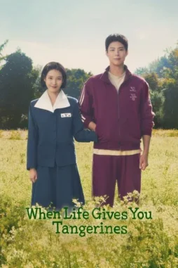 when life gives you tangerines 2025 , DesireMovies - DesireMovies.Help