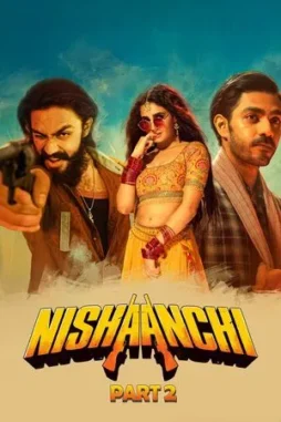 nishaanchi 2 2025 , DesireMovies