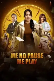 me no pause me play 2025 , desiremovies